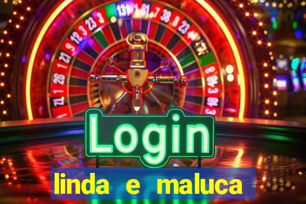 linda e maluca orochi letra